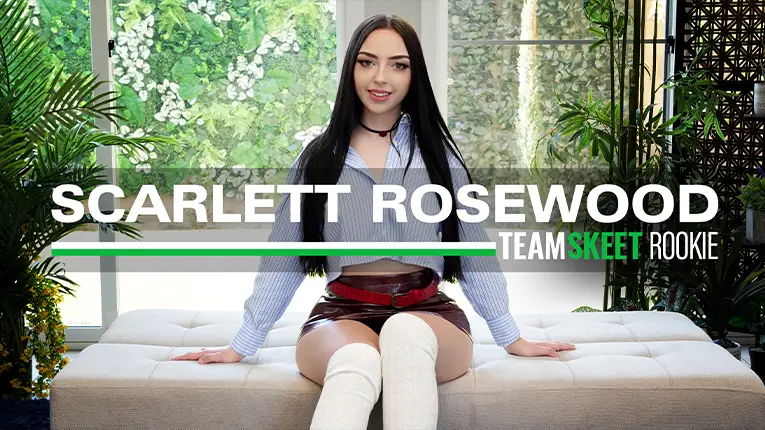 Naughty Newcomer Scarlett Is Too Dirty Not To Be a Pornstar (TeamSkeet 2025)
